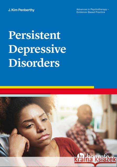 Persistent Depressive Disorder Penberthy, J. Kim 9780889375055 Hogrefe Publishing