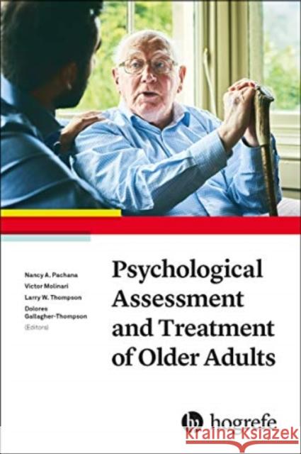 Psychological Assessment and Treatment of Older Adults Nancy Pachana Victor Molinari Larry Thompson 9780889375710