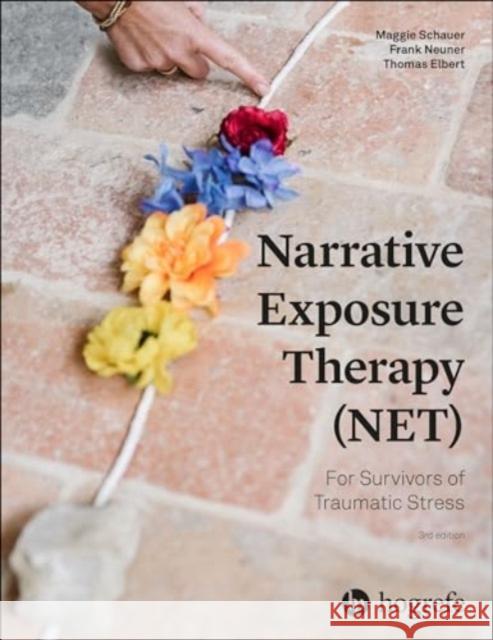 Narrative Exposure Therapy (NET) For Survivors of Traumatic Stress Thomas Elbert 9780889375956