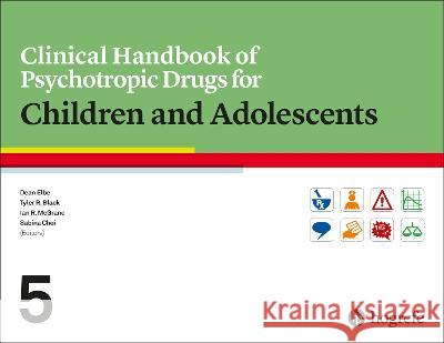 Clinical Handbook of Psychotropic Drugs for Children and Adolescents Dean Elbe Tyler R. Black Ian R. McGrane 9780889376250 Hogrefe Publishing