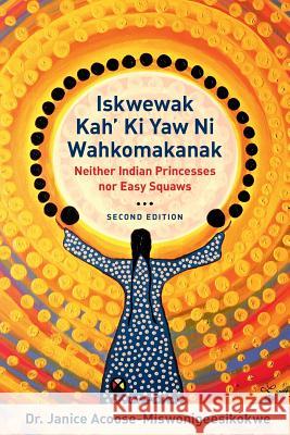 Iskwewak Kah' Ki Yaw Ni Wahkomakanak, 2nd Edition Acoose, Janice 9780889615762 Women's Press of Canada