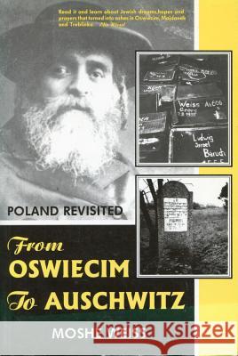 From Oswiecim to Auschwitz Moshe Weiss 9780889625570 Mosaic Press