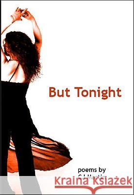 But Tonight C. J. Martin 9780889628793 Mosaic Press