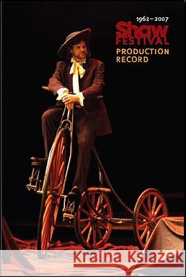 Shaw Festival : Production Record (1962-2007) Leonard Conolly Jean German 9780889628861 Mosaic Press