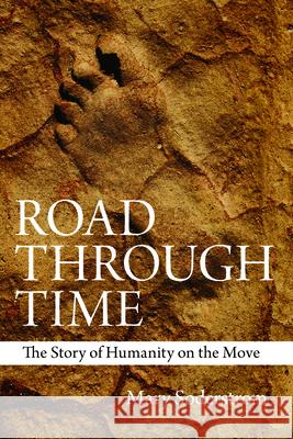 Road Through Time: The Story of Humanity on the Move Mary Soderstrom 9780889774773 University of Regina Press