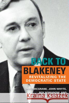 Back to Blakeney: The Revitalization of the Democratic State McGrane, David 9780889776418