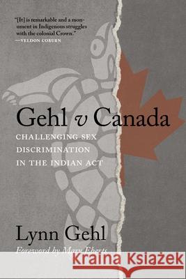 Gehl V Canada: Challenging Sex Discrimination in the Indian ACT  9780889778252 University of Regina Press