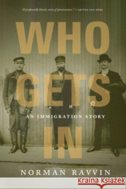 Who Gets In: An Immigration Story Norman Ravvin 9780889779228