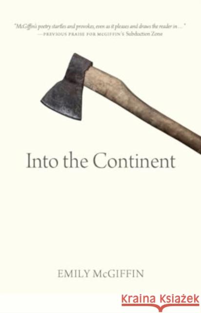 Into the Continent Emily McGiffin 9780889779891 University of Regina Press