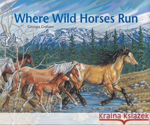 Where Wild Horses Run  9780889954489 Red Deer Press