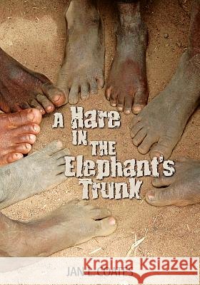 A Hare in the Elephant's Trunk  9780889954519 Red Deer Press