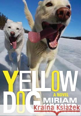Yellow Dog Miriam Korner 9780889955462 Red Deer Press