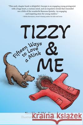 Tizzy and Me: Fifteen Ways to Love a Mink N. M. L. Hazard Alice Priestley 9780889957503 Red Deer Press