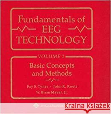 Fundamentals of Eeg Technology: Vol. 1: Basic Concepts and Methods Fay S. Tyner Tyner                                    Knott 9780890043851 Lippincott Williams & Wilkins