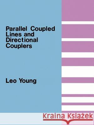 Parallel Coupled Lines and Directional Couplers Leo Young 9780890060063 Artech House Publishers
