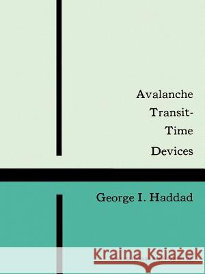 Avalanche Transit-Time Devices George I. Haddad George I. Haddad 9780890060162