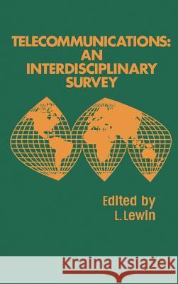 Telecommunications: An Interdisciplinary Survey Leonard Lewin 9780890060728