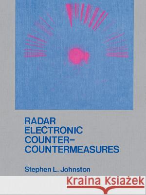 Radar Electronic Counter-counter-measures Stephen L. Johnson 9780890060797 Artech House Publishers