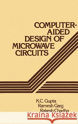 Computer-Aided Design of Microwave Circuits K. C. Gupta, Ramesh Garg, Rakesh Chadha 9780890061053 Artech House Publishers