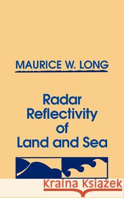 Radar Reflectivity of Land and Sea Maurice W. Long 9780890061305 Artech House Publishers