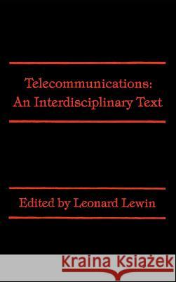 Telecommunications: An Interdisciplinary Text Leonard Lewin 9780890061404