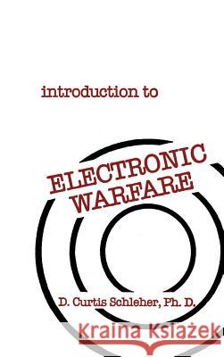 Introduction to Electronic Warfare D. C. Schleher 9780890061428 Artech House Publishers