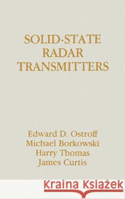 Solid State Radar Transmitters Edward Ostroff 9780890061695 Artech House Publishers