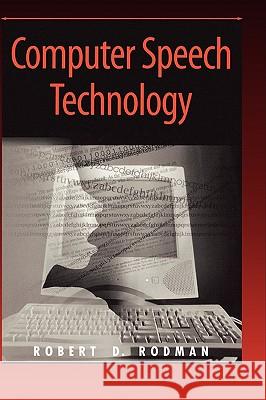 Computer Speech Technology Robert D. Rodman 9780890062975 