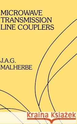Microwave Transmission Line Couplers J.A.G. Malherbe 9780890063002 Artech House Publishers