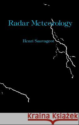 Radar Meteorology Henri Sauvageot 9780890063187 Artech House Publishers