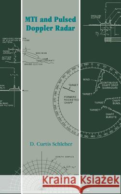 Moving Target Indication and Pulsed Doppler Radar D. C. Schleher 9780890063200 Artech House Publishers