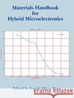 Materials Handbook for Hybrid Electronics J.A. King 9780890063255 Artech House Publishers