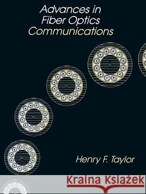 Advances in Fibre Optics Communications Henry F. Taylor 9780890063286 Artech House Publishers