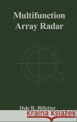 Multifunction Array Radar Design Dale R. Billetter 9780890063590 Artech House Publishers