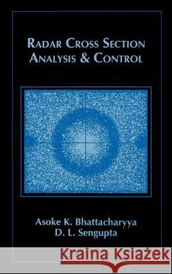 Radar Cross-section Analysis and Control Asoke K. Bhattacharyya, D. L. Sengupta 9780890063712 Artech House Publishers