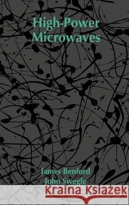 High Power Microwaves James Benford, John Swegle 9780890064153 Artech House Publishers