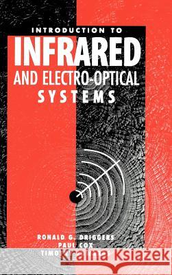 Introduction to Infrared and Electro-optical Systems Ronald G. Driggers, Paul Cox, Timothy Edwards 9780890064702 Artech House Publishers