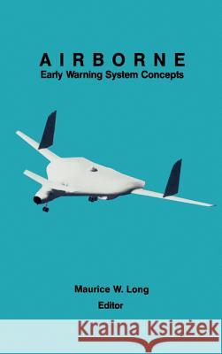 Airborne Early Warning Systems Concepts Maurice W. Long 9780890064917 Artech House Publishers