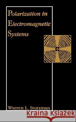 Polarization in Electromagnetic Systems Warren L. Stutzman 9780890065082