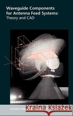 Waveguide Components for Antenna Feed Systems: Theory and CAD J. Uher, etc., Jens Bornemann (Professor, University of Victoria, British Columbia, Canada), Uwe Rosenberg 9780890065822