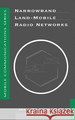 Narrowband Land-Mobile Radio Networks Jean-Paul Linnartz 9780890066454 Artech House Publishers