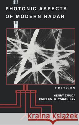 Photonic Aspects of Modern Radar David K. Barton, Henry Zmuda, Edward N. Toughlian 9780890066706 Artech House Publishers