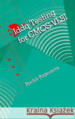 Iddq Testing for CMOS VLSI Rochit Rajsuman 9780890067260 