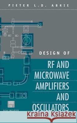 Design of RF and Microwave Amplifiers and Oscillators Pieter Abrie 9780890067970 Artech House Publishers