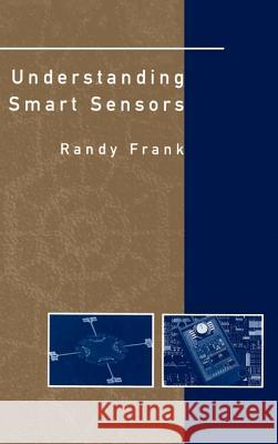 Understanding Smart Sensors Randy Frank 9780890068243 Artech House Publishers