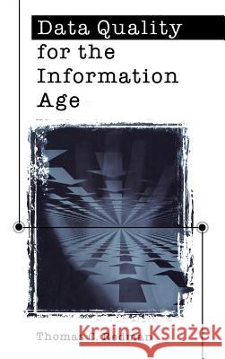 Data Quality for the Information Age Thomas C. Redman, Ph.D. 9780890068830 Artech House Publishers