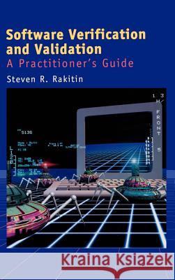 Software Verification and Validation Steven R. Rakitin 9780890068892 Artech House Publishers