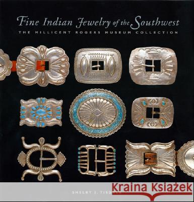 Fine Indian Jewelry of the Southwest: The Millicent Rogers Museum Collection Shelby J. Tisdale 9780890135068 Museum of New Mexico Press