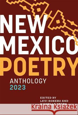 New Mexico Poetry Anthology 2023 Levi Romero Michelle Otero 9780890136775 Museum of New Mexico Press