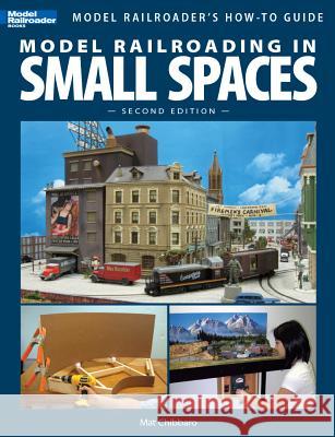 Model Railroading in Small Spaces Mat Chibbaro 9780890247723 Kambach Books